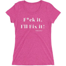 F*ck it , I'll Fix it - Ladies' short sleeve t-shirt
