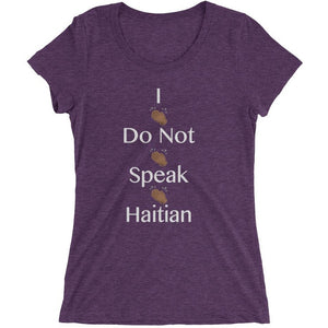 Don't Speak Haitian - Ladies' short sleeve t-shirt