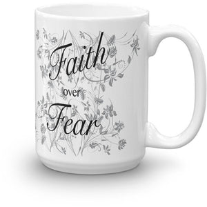 Faith over Fear - Mug