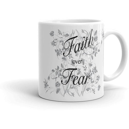 Faith over Fear - Mug