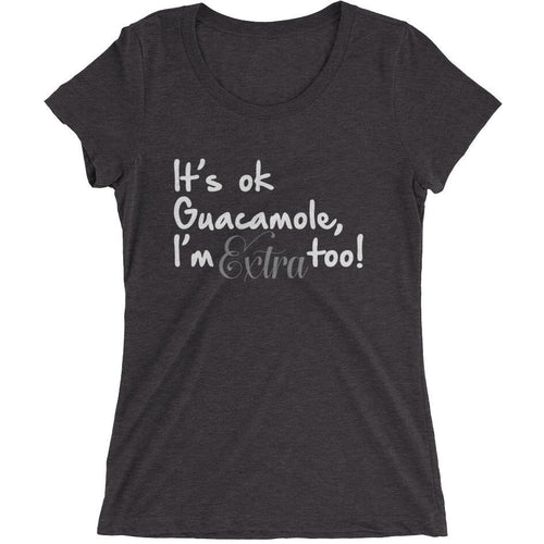 I'm Extra too - Ladies' short sleeve t-shirt