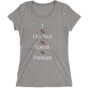 Don't Speak Haitian - Ladies' short sleeve t-shirt