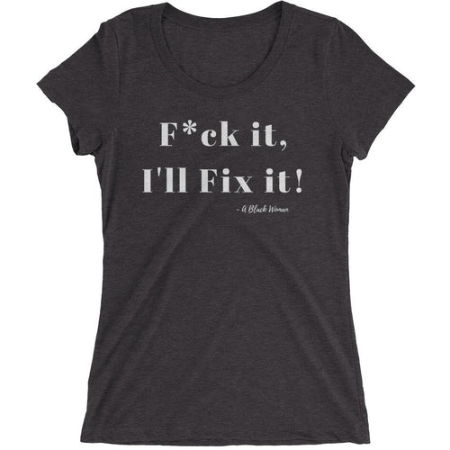 F*ck it , I'll Fix it - Ladies' short sleeve t-shirt