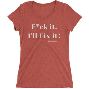 F*ck it , I'll Fix it - Ladies' short sleeve t-shirt